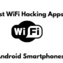 Best WiFi Hacking Apps For Android 2021