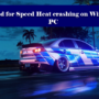 Need for Speed Heat keeps crashing or freezing on Windows PC