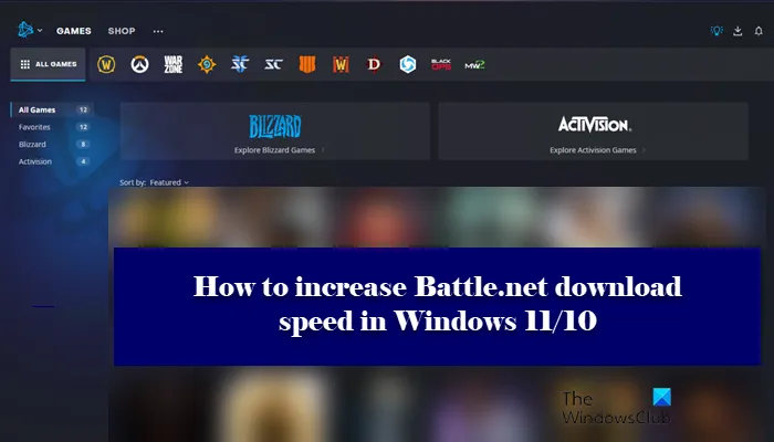 How to increase Battle.net download speed in Windows 11/10