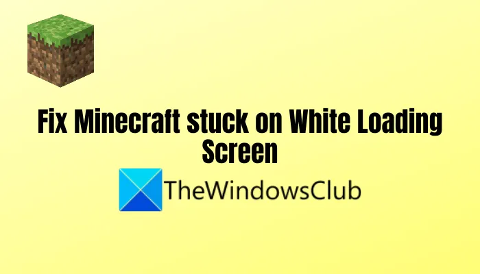 Fix Minecraft stuck on White Loading Screen