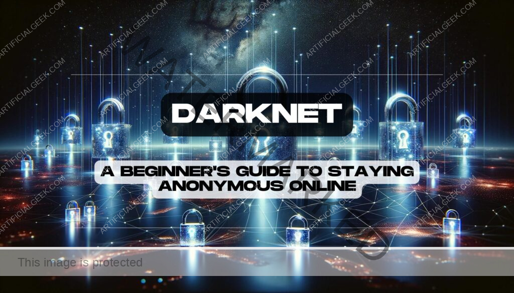 Darknet A Beginner's Guide to Staying Anonymous Online Feature Image