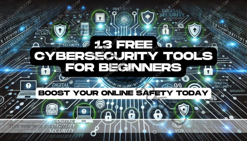 13 Free Cybersecurity Tools for Beginners: Boost Your Online Safety Today 1 13 Free Cybersecurity Tools for Beginners Boost Your Online Safety Today Feature Image